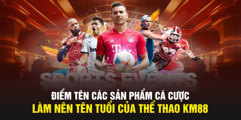 Ưu điểm khi cá cược thể thao Km88